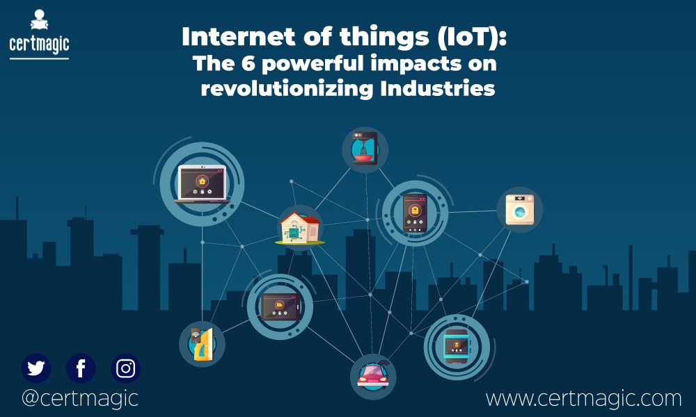 Internet of things (IoT): The 6 powerful impacts on revolutionizing Industries