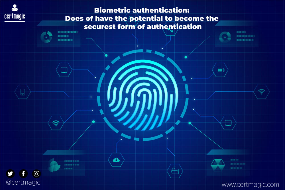 Biometric authentication: The 7 top best method to become the securest form of authentication