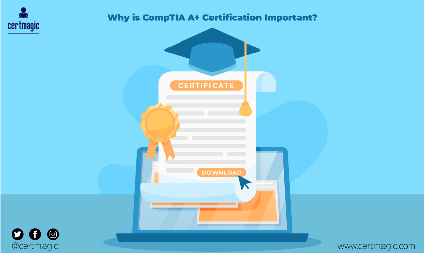 Why is CompTIA A+ Certification Important