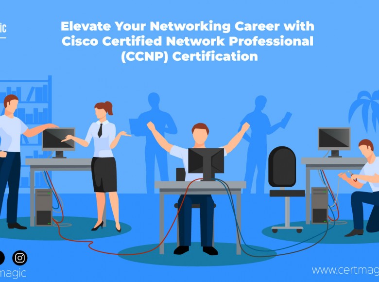 Elevate Your Networking Career with Cisco Certified Network Professional (CCNP) Certification