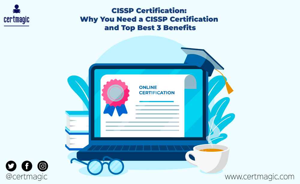 CISSP Certification: Why You Need a CISSP Certification & Top Best 3 Benefits