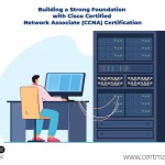 Building a Strong Foundation with Cisco Certified Network Associate (CCNA) Certification and its 7 roles