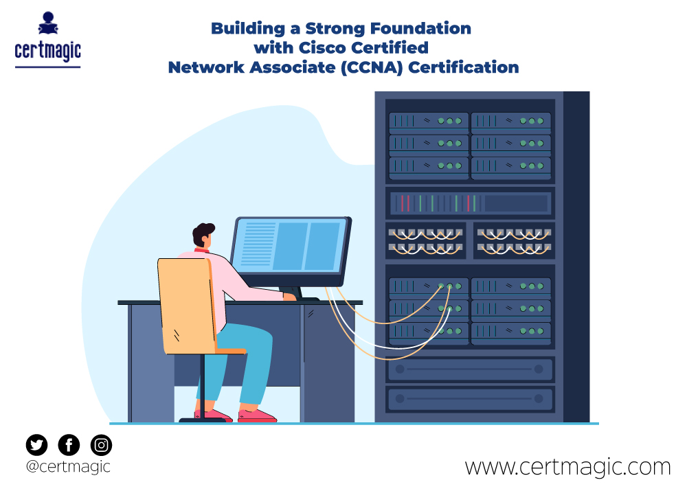 Building a Strong Foundation with Cisco Certified Network Associate (CCNA) Certification and its 7 roles
