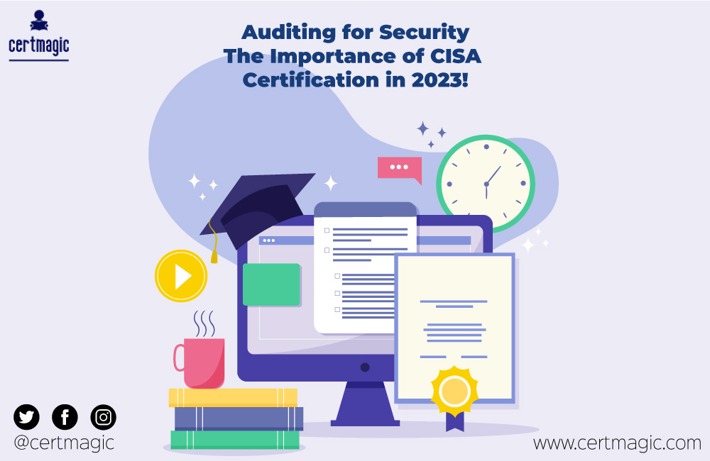 Auditing for Security - The Importance of CISA Certification in 2023!