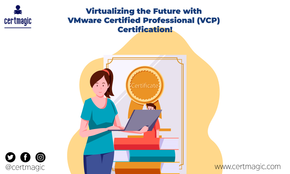Virtualizing the Future with VMware Certified Professional (VCP) Certification!